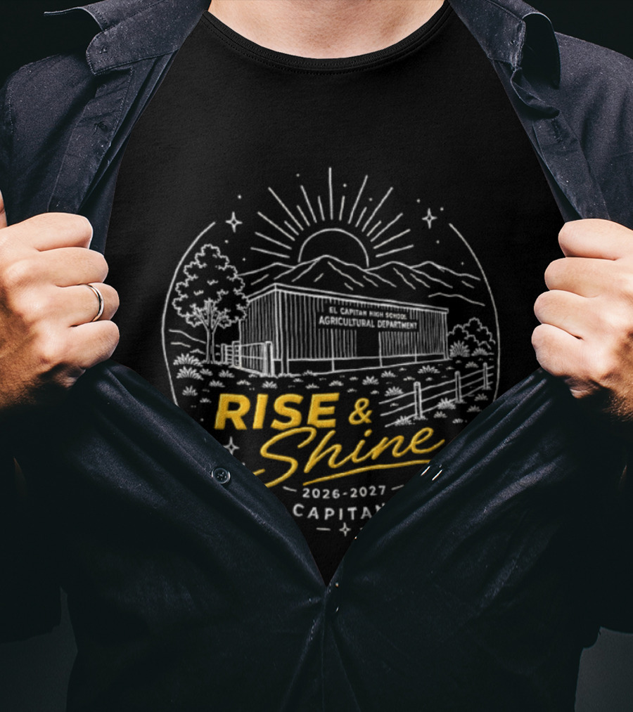 El Capitan High School 2026 2027 FFA Agricultural Department Rise And Shine T-Shirt