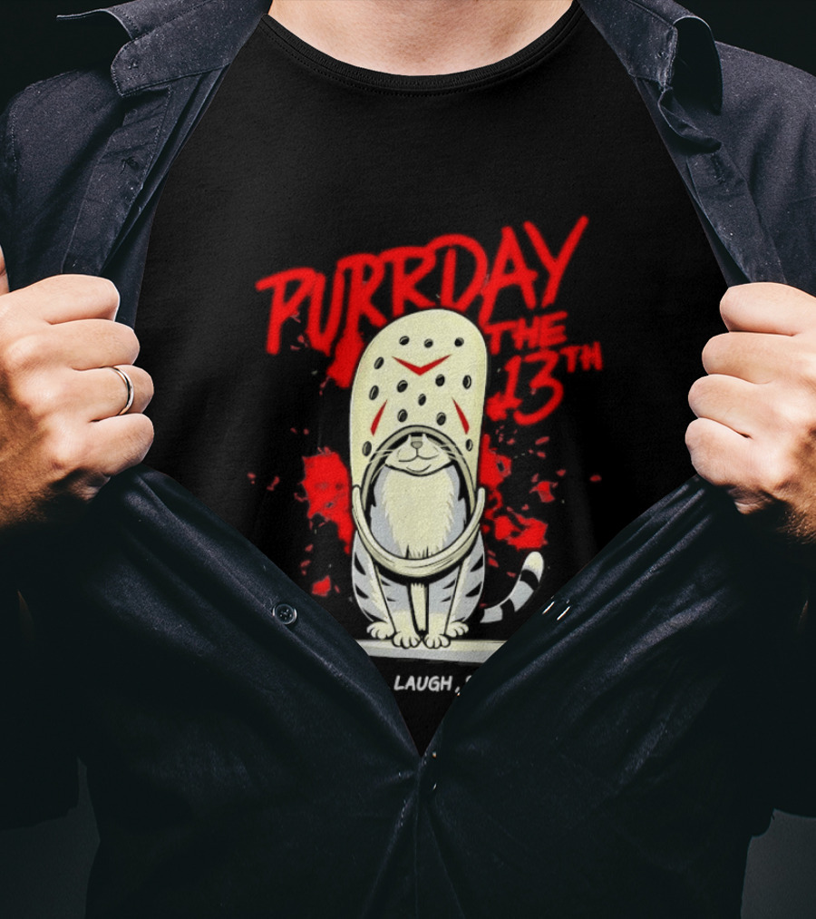 Purrday The 13th Cat Live Laugh Slay Slasher Movie T-Shirt