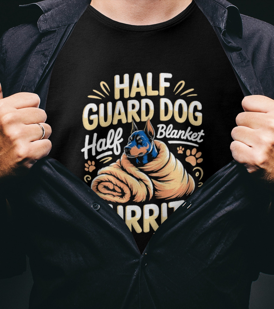 Half Guard Dog Half Blanket Burrito Doberman T-Shirt
