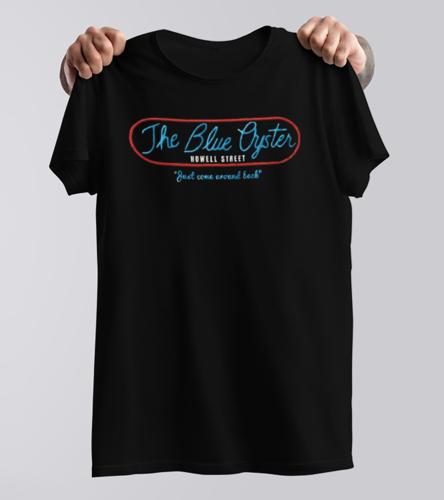 The Blue Oyster Howell Street Just Come Around Back T-Shirt