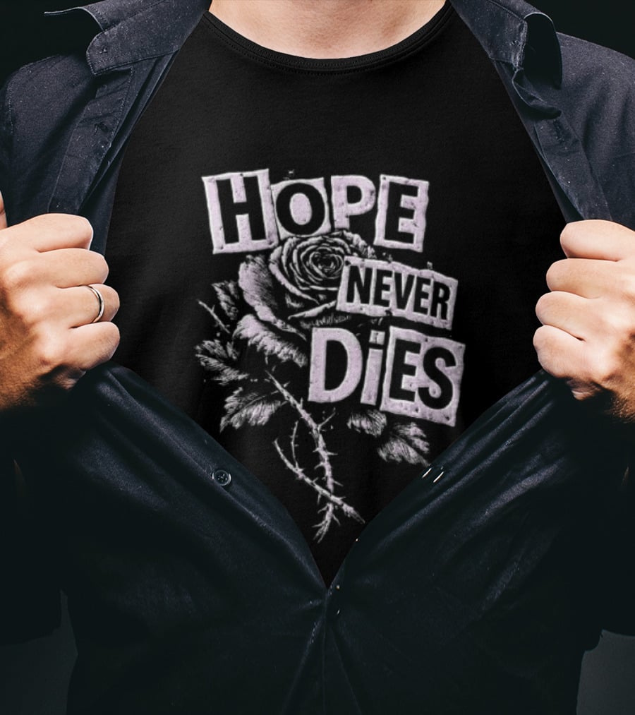 Hope Never Dies Floral Rose Aesthetic Inspirational T-Shirt