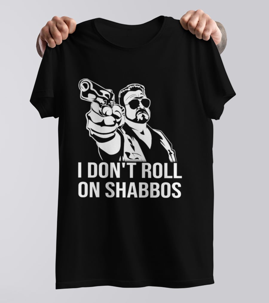 Walter Sobchak I Don't Roll On Shabbos The Big Lebowski Iconic Scene T-Shirt