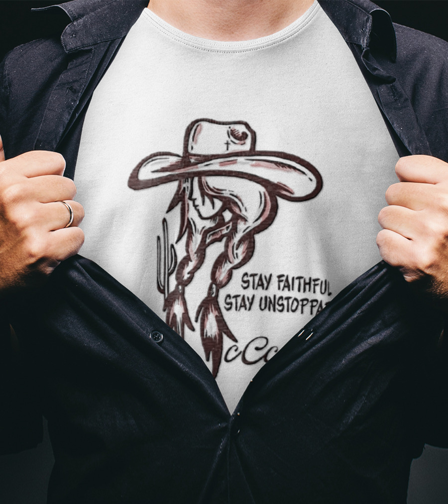 Cowgirl Cactus Stay Faithful Stay Unstoppable Wrangler Cattle T-Shirt