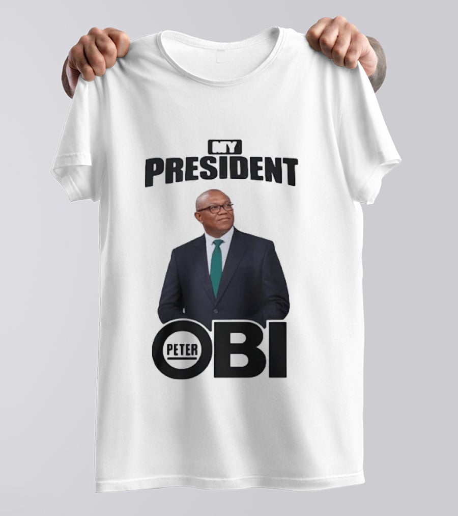 My President Peter Obi Nigerian Politics Leader T-Shirt
