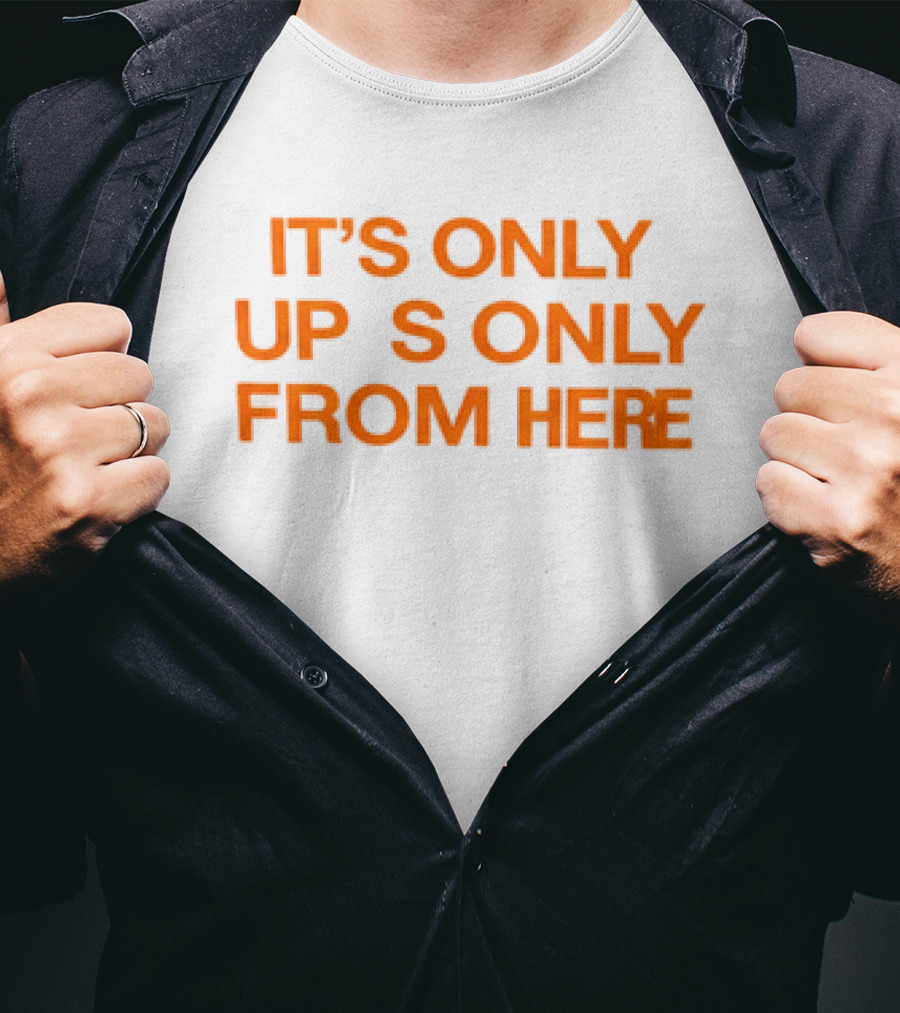 Texas Longhorns It's Only Horns Up From Here T-Shirt