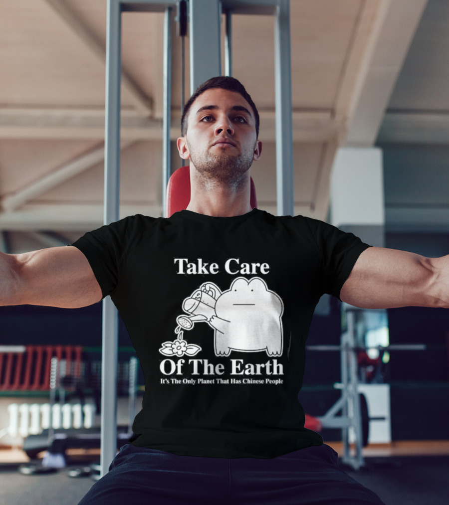 Take Care Of The Earth It's The Only Planet That Has Chinese People Frog T-Shirt