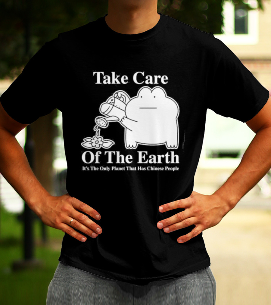 Take Care Of The Earth It's The Only Planet That Has Chinese People Frog T-Shirt