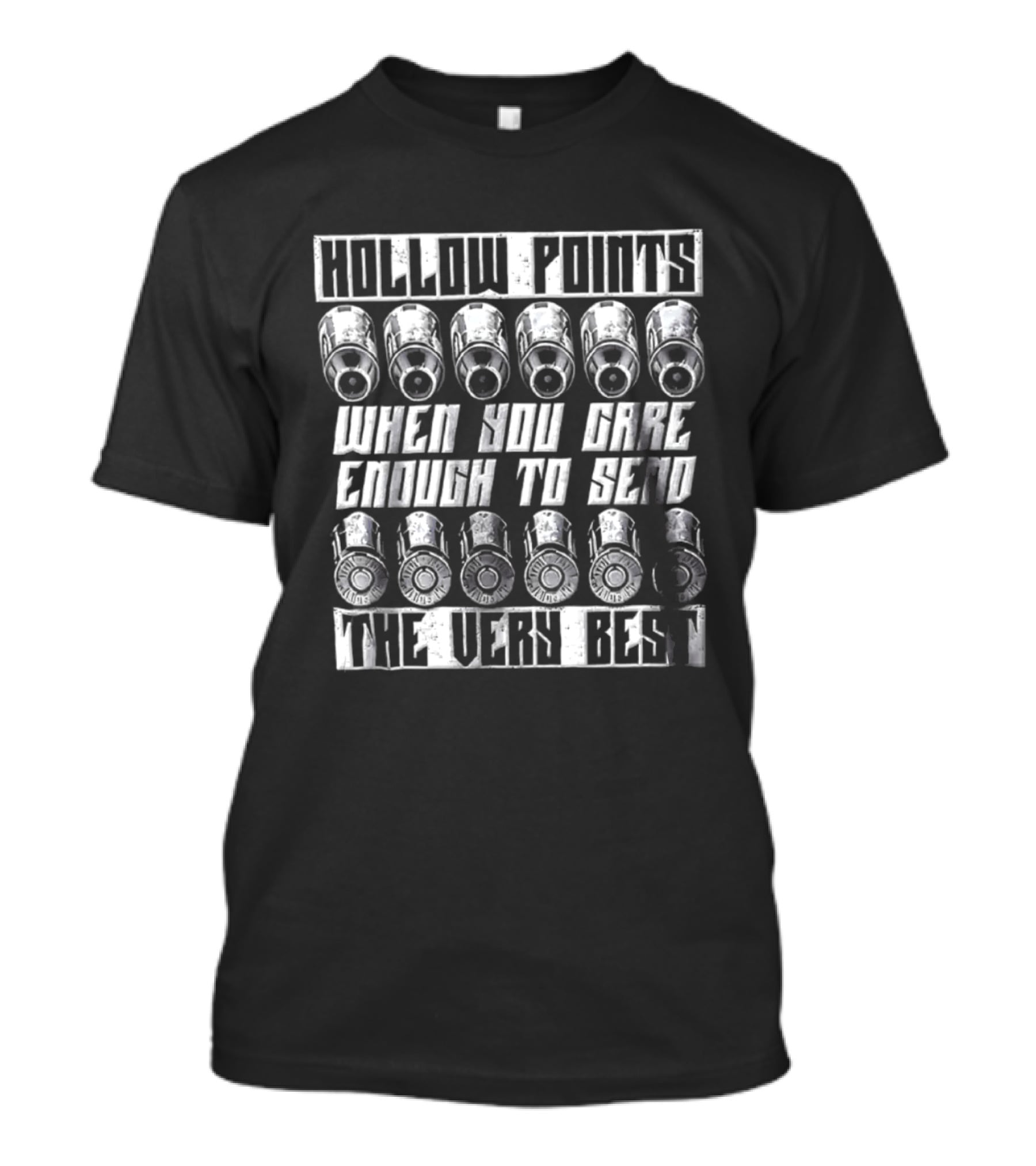 Hollow Points When You Care Enough To Send The Very Best The Very Best T-Shirt