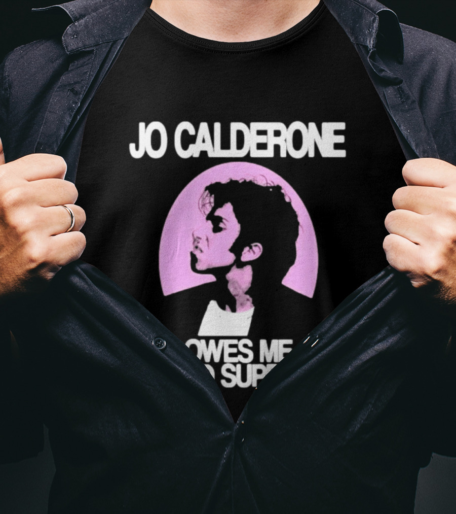 Jo Calderone Owes Me Child Support Gaga T-Shirt