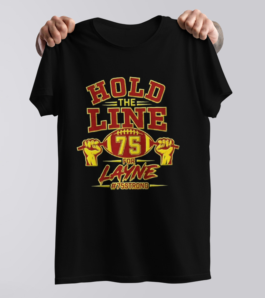 Hold The Line 75 For Layne #75Strong Football Player Honor T-Shirt