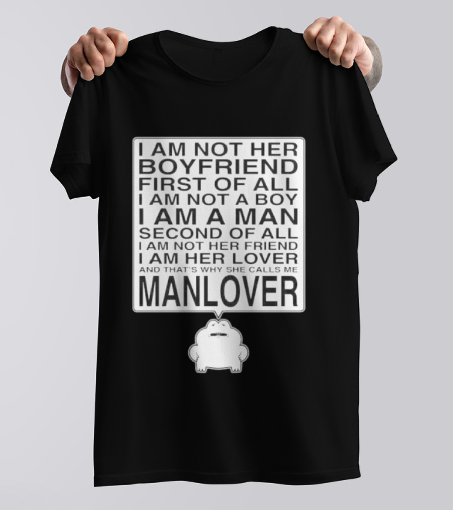 I'm Not Her Boyfriend I'm Her Manlover Frog Lover Relationship T-Shirt