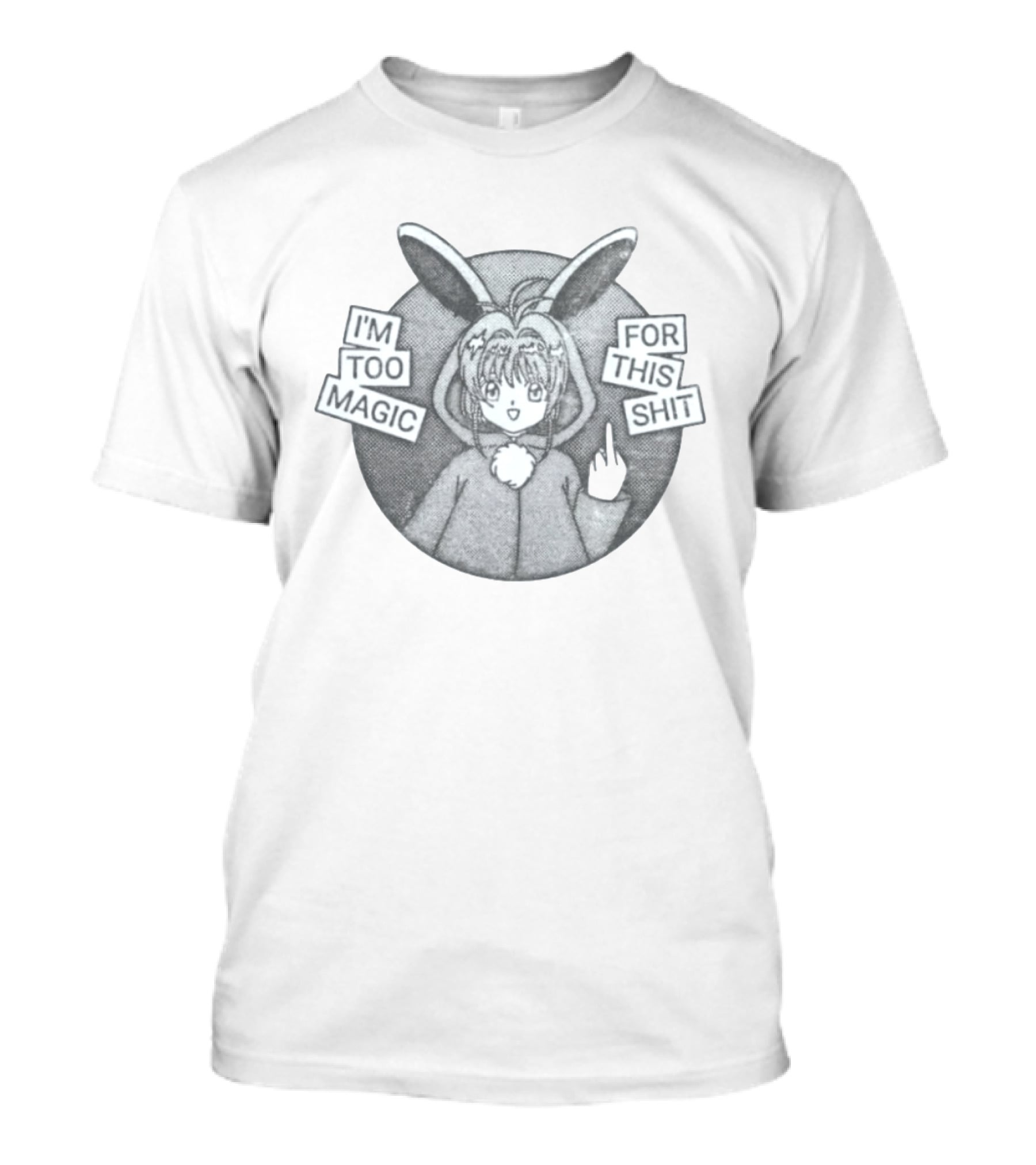 I'm Too Magic For This Shit Cardcaptor Sakura Middle Finger T-Shirt