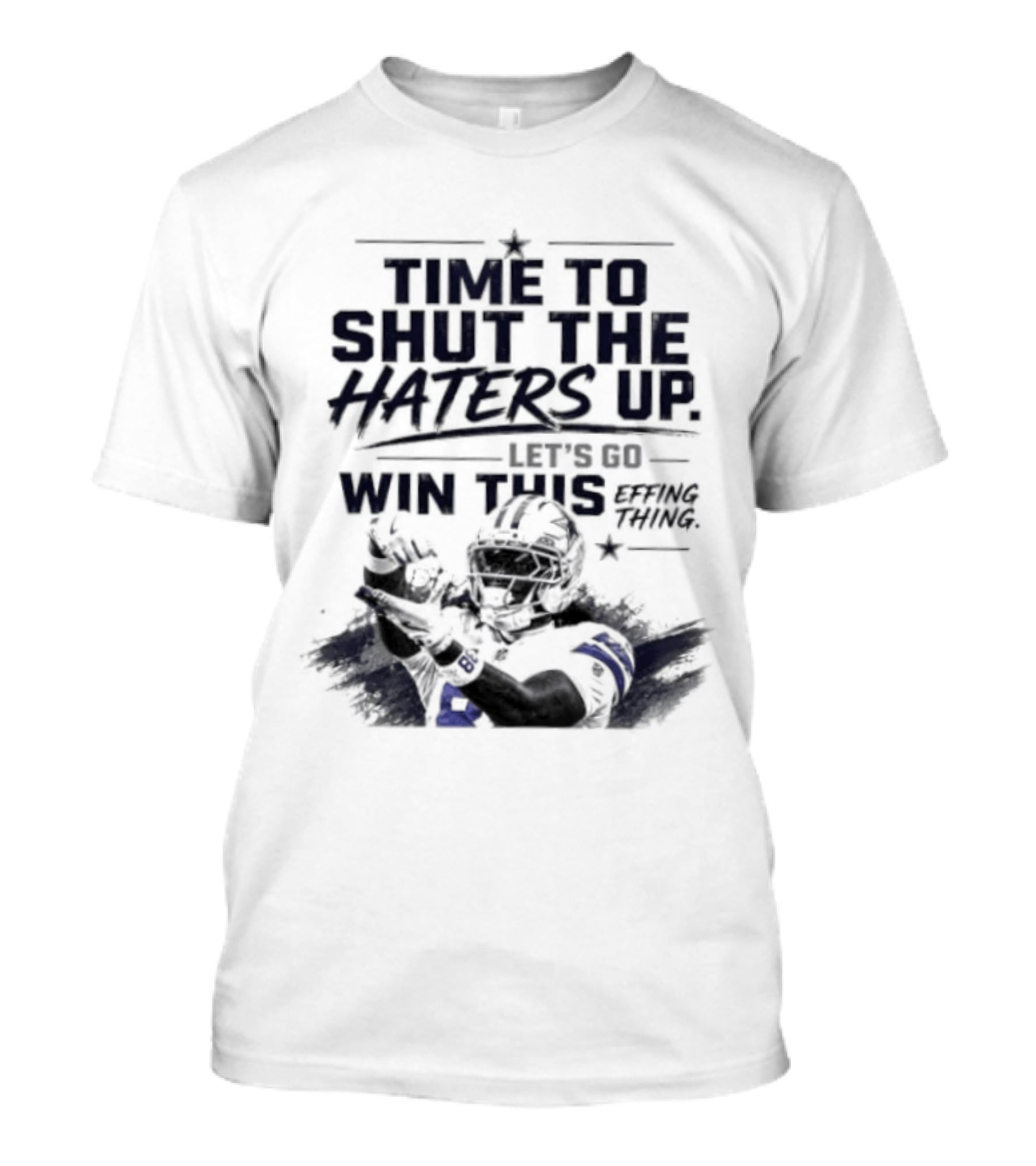 Time To Shut The Haters Up Let's Go Win This Effing Thing T-Shirt