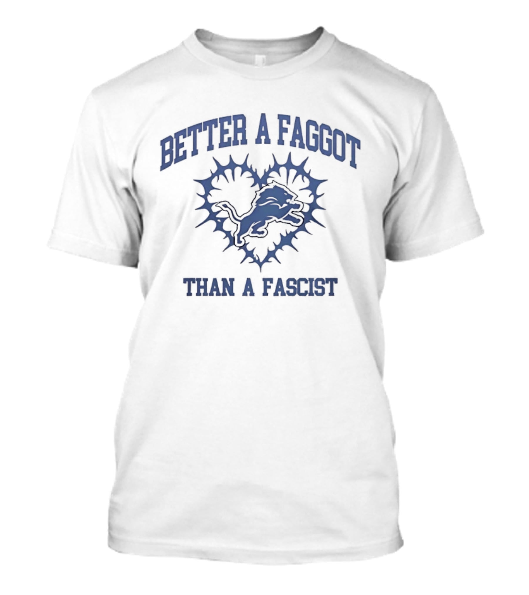 Detroit Lions Better A Queer Than A Fascist Heart T-Shirt