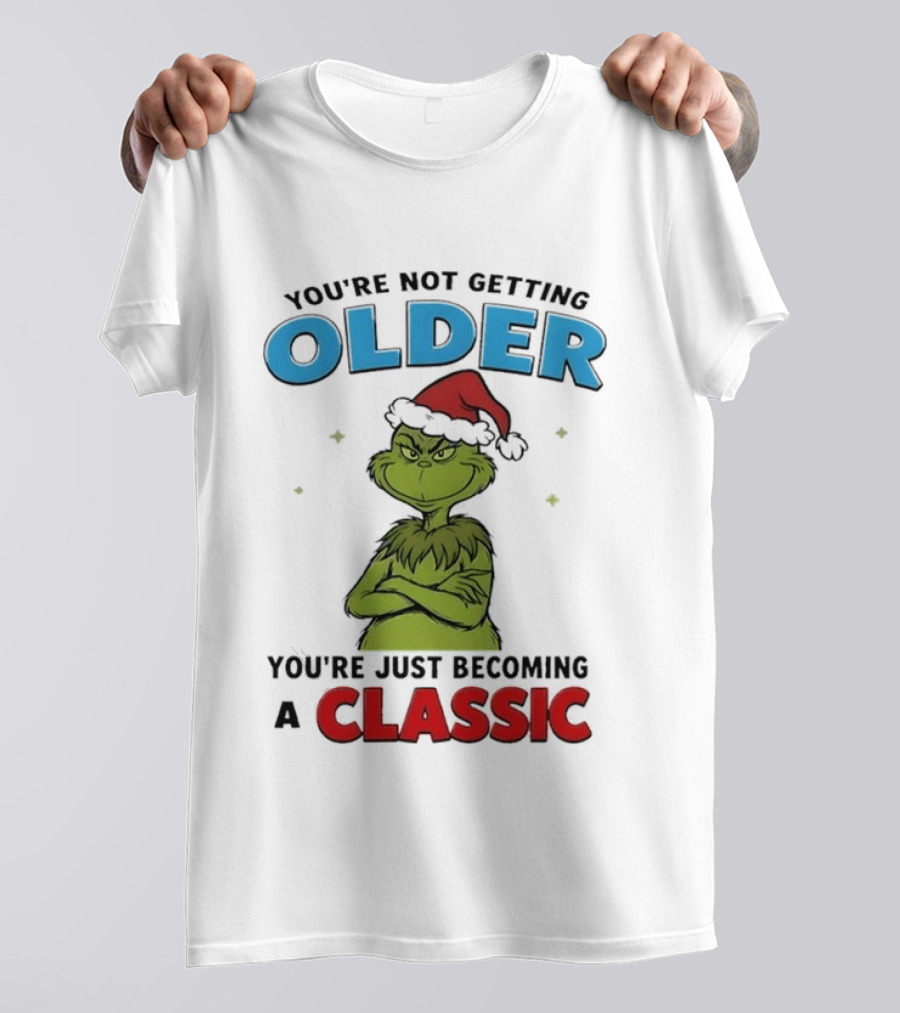 Grinch You're Not Getting Older You're Just Becoming A Classic Santa Hat T-Shirt