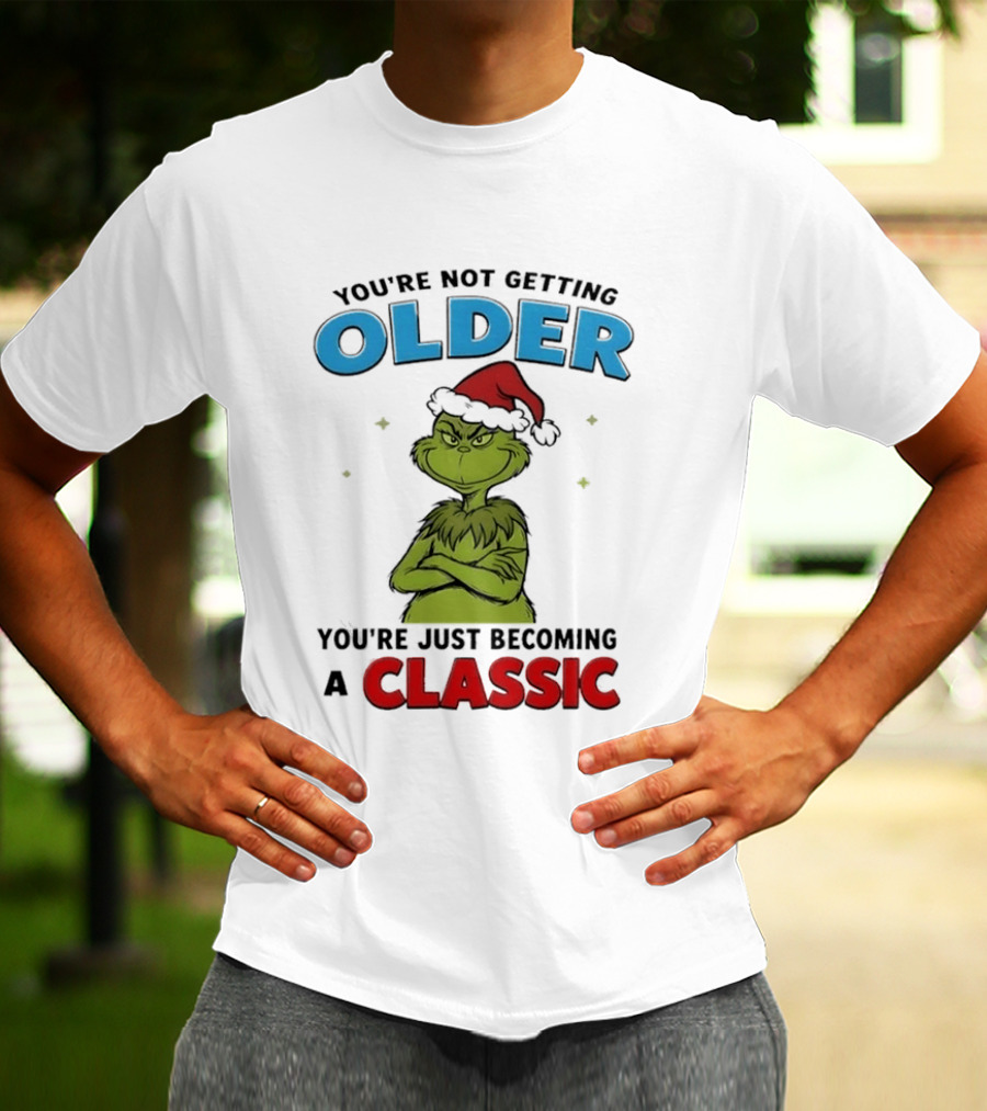 Grinch You're Not Getting Older You're Just Becoming A Classic Santa Hat T-Shirt