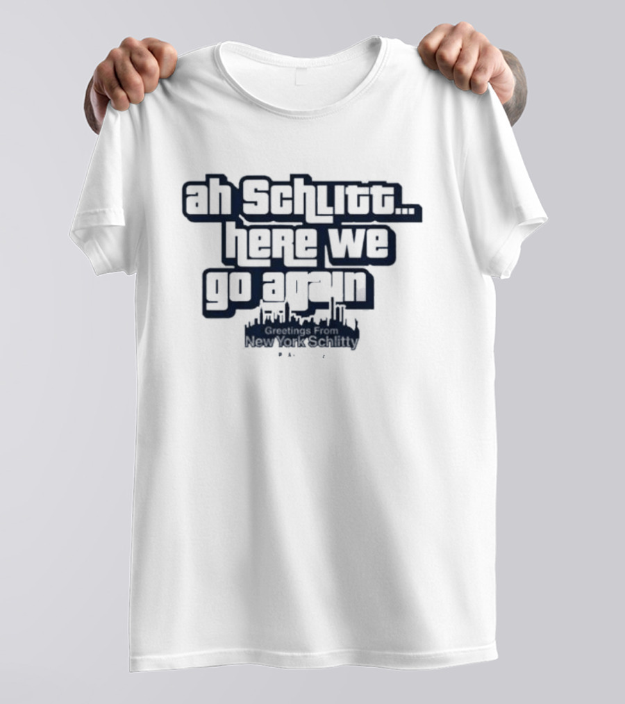 Original Cam Schlittler Ah Schlitt Here We Go Again Phrase T-Shirt