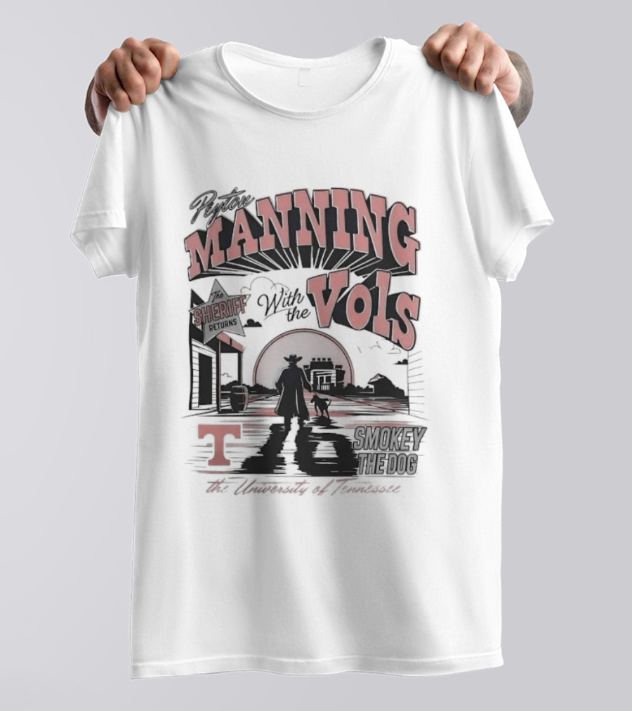 The Sheriff Manning With The Vols Smokey Returns To Rocky Top Tennessee T-Shirt