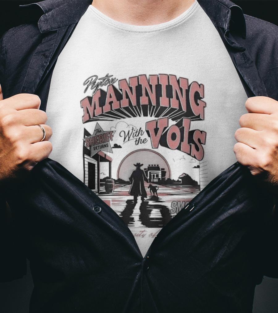 The Sheriff Manning With The Vols Smokey Returns To Rocky Top Tennessee T-Shirt