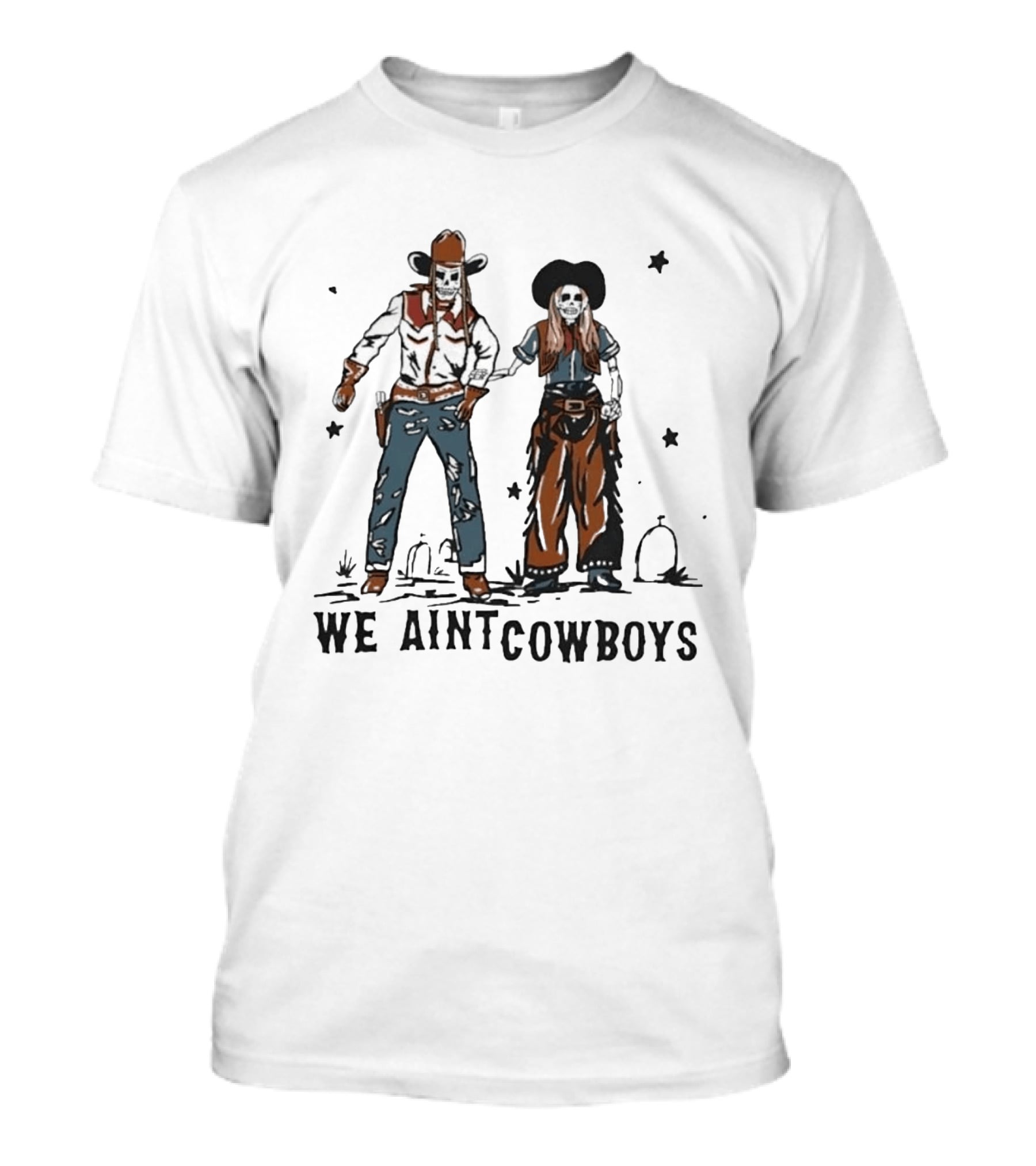 Tom And Nova Skeletons We Ain't Cowboys T-Shirt