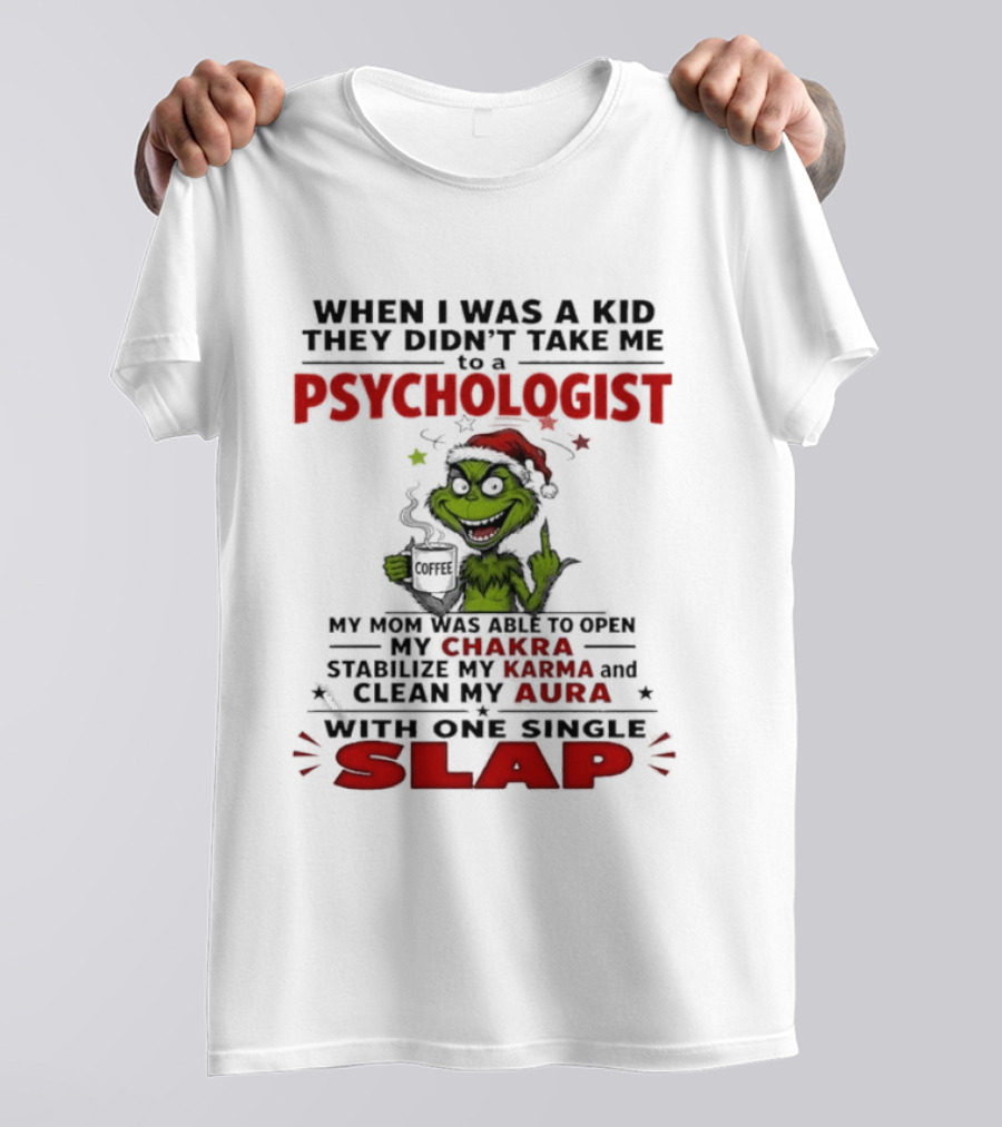When I Was A Kid They Didn't Take Me To A Psychologist Chakra Karma Aura Slap T-Shirt