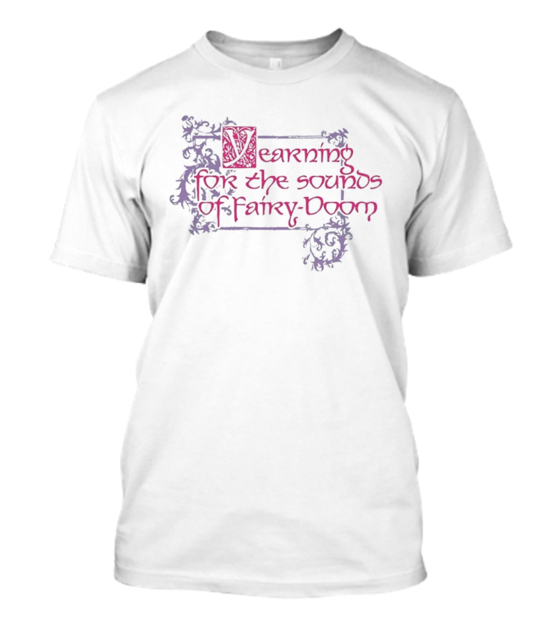 Yearning For The Sounds Of Fairy Doom T-Shirt