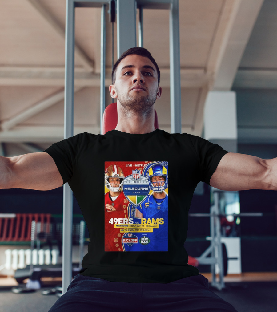 San Francisco 49ers Vs Los Angeles Rams Melbourne Game 2026 NFL September 10 11 Live On Netflix T-Shirt