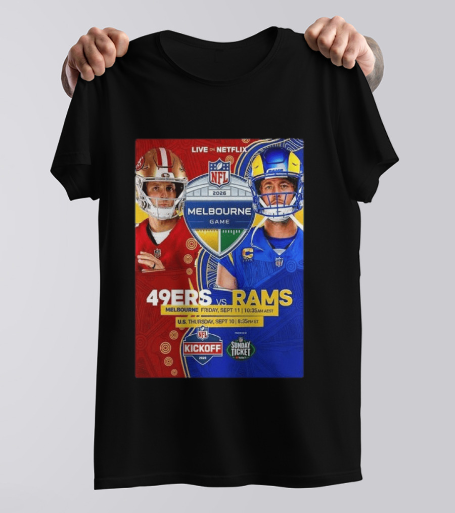San Francisco 49ers Vs Los Angeles Rams Melbourne Game 2026 NFL September 10 11 Live On Netflix T-Shirt