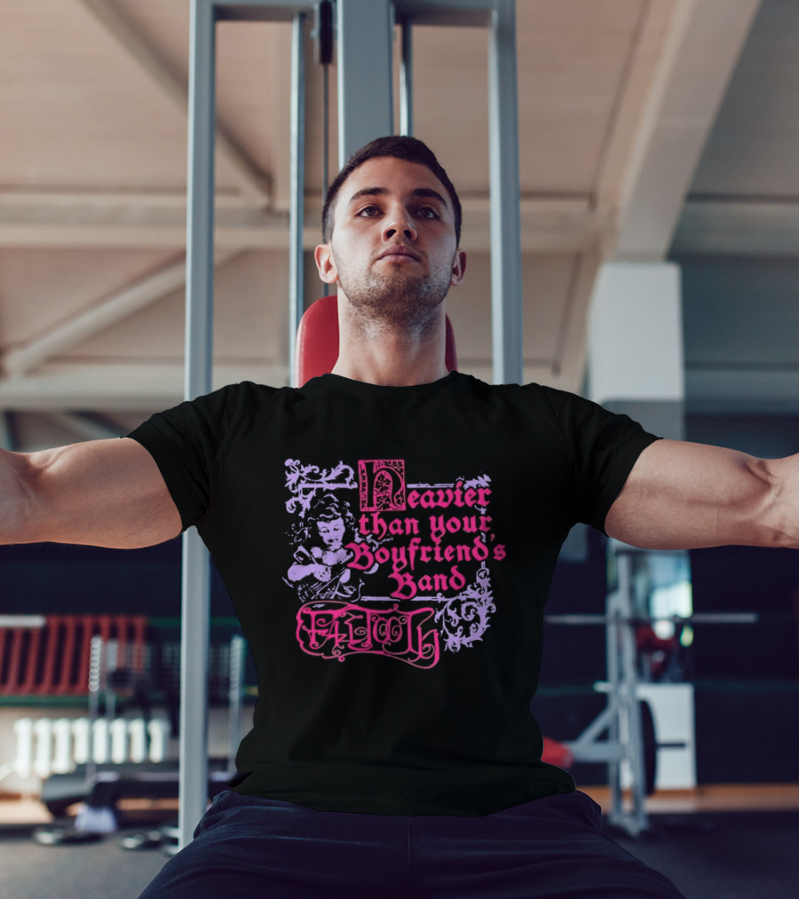 Fattooth Heavier Than Your Boyfriend's Band Edgy T-Shirt