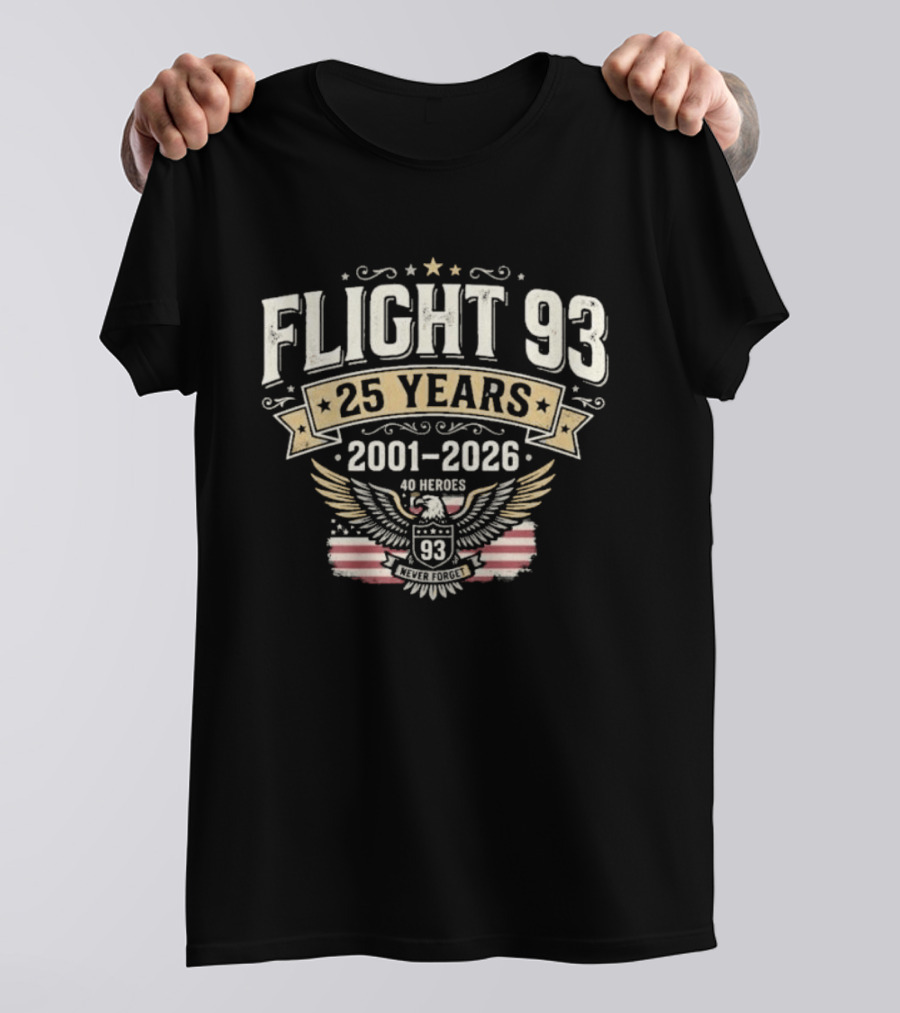 Flight 93 25 Years 2001 2026 Eagle Stars Stripes Commemoration T-Shirt