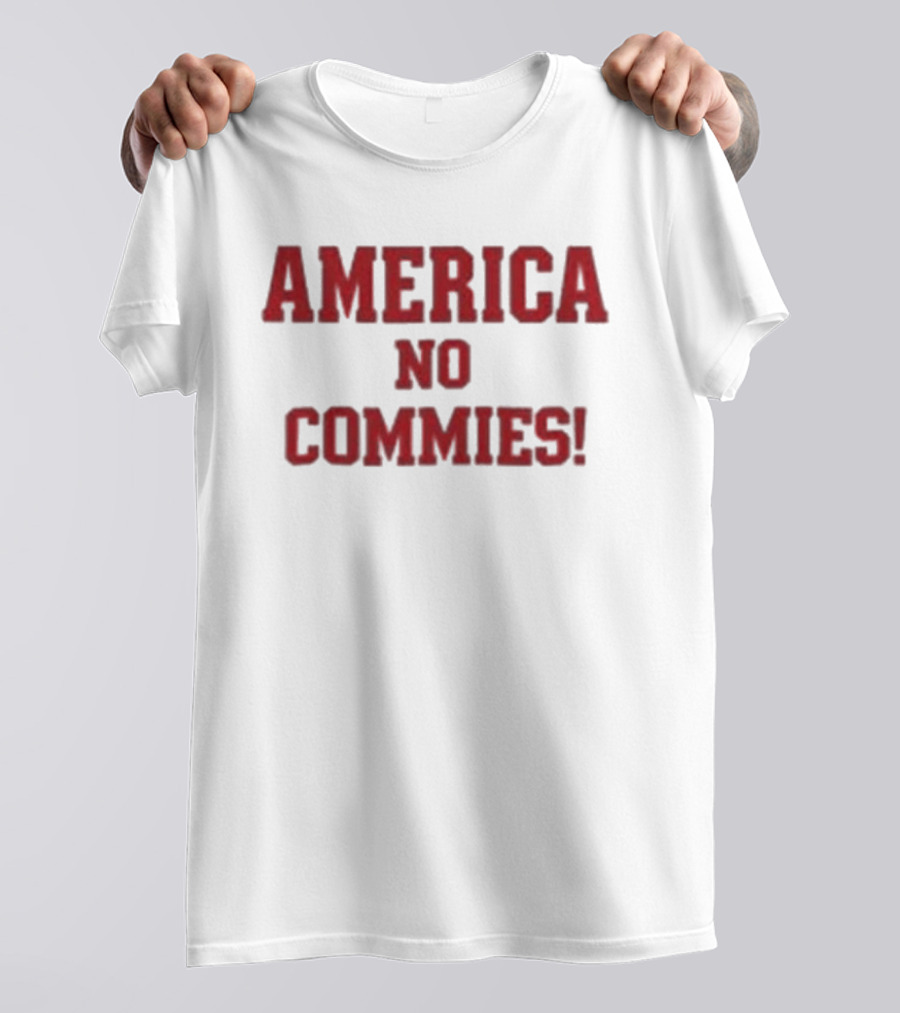 America No Commies! Bold Patriotic T-Shirt
