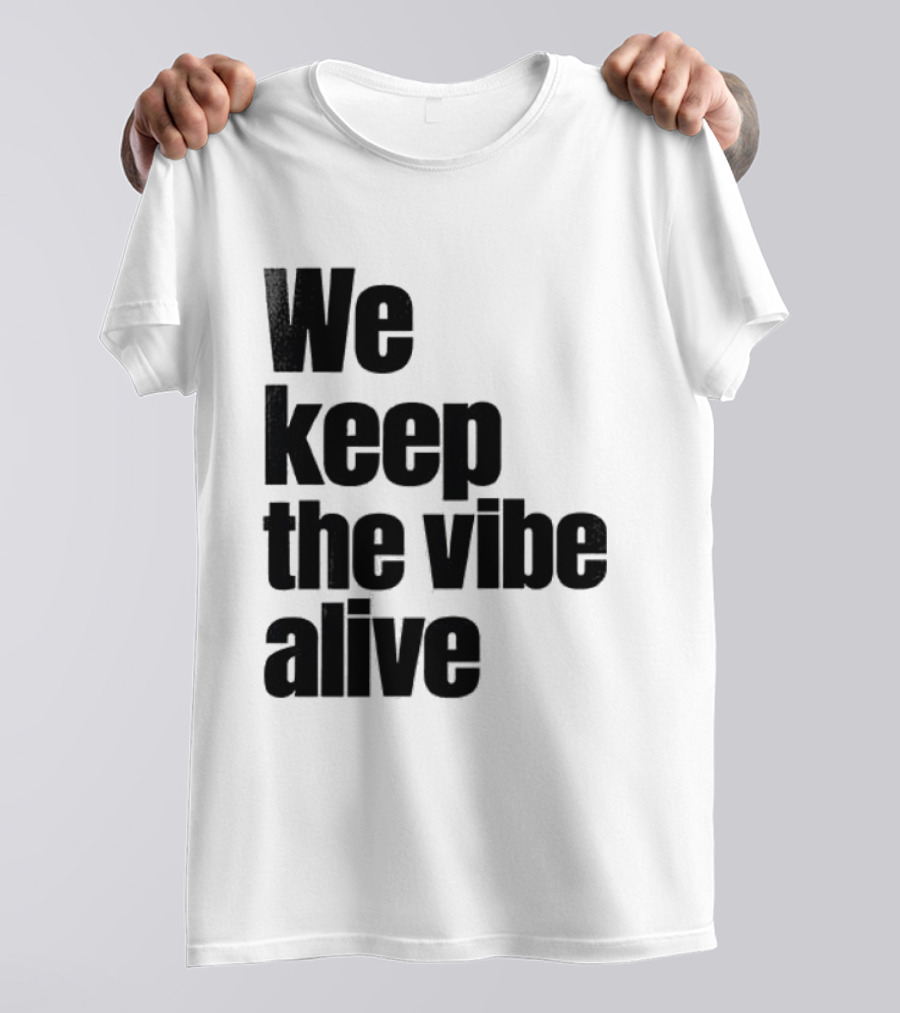 Dive To Five We Keep The Vibe Alive T-Shirt