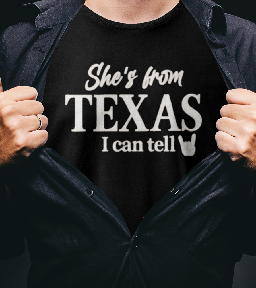 She's From Texas I Can Tell Texas Game Day T-Shirt