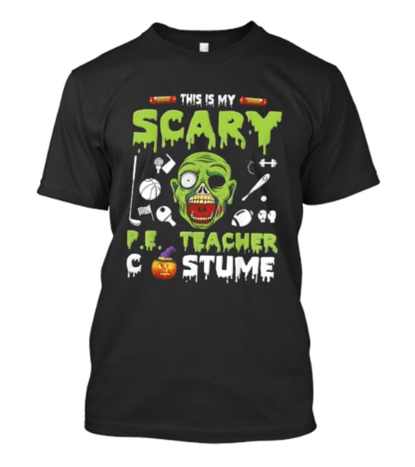 This Is My Scary PE Teacher Costume Zombie Head Sports Equipment Pumpkin T-Shirt