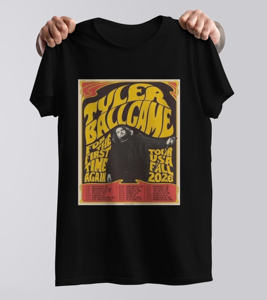 Tyler Ballgame For The First Time Again USA Fall 2026 Tour Dates T-Shirt