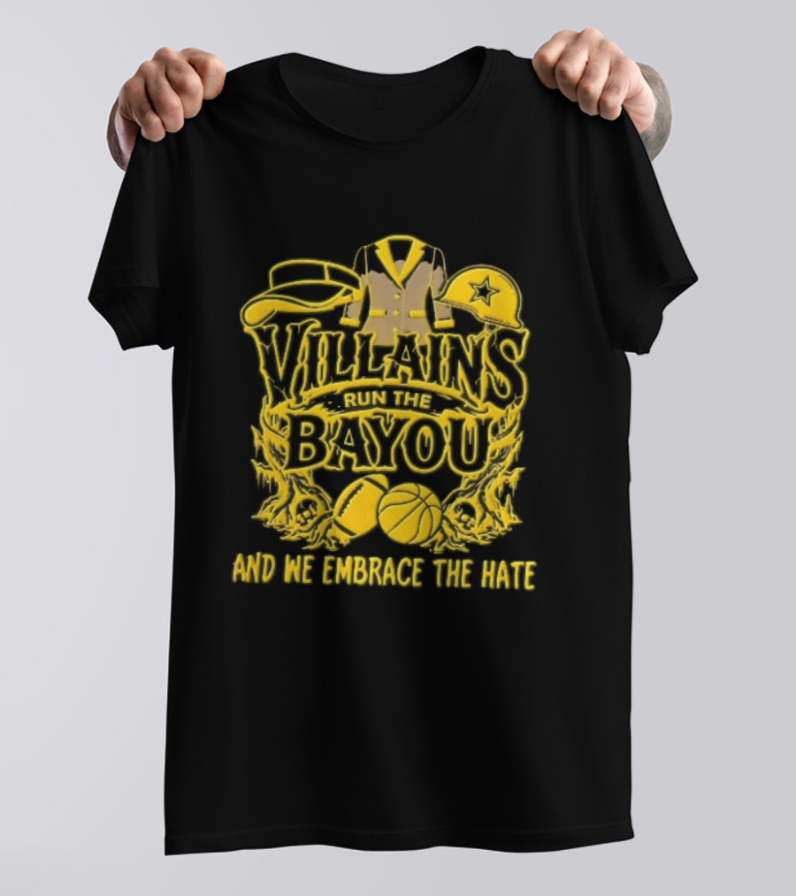 Villains Run The Bayou We Embrace Hate Visor Suit Jacket Helmet Football Basketball Skulls T-Shirt