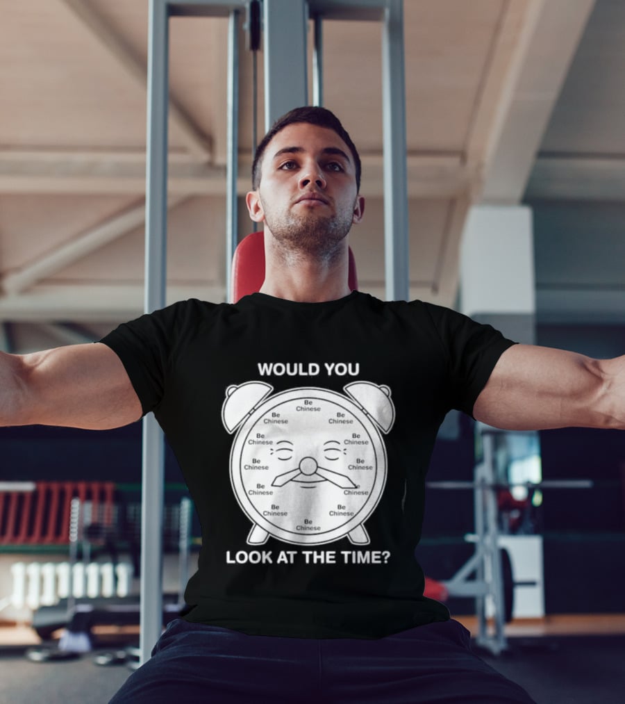 Would You Look At The Time Chinese Alarm T-Shirt