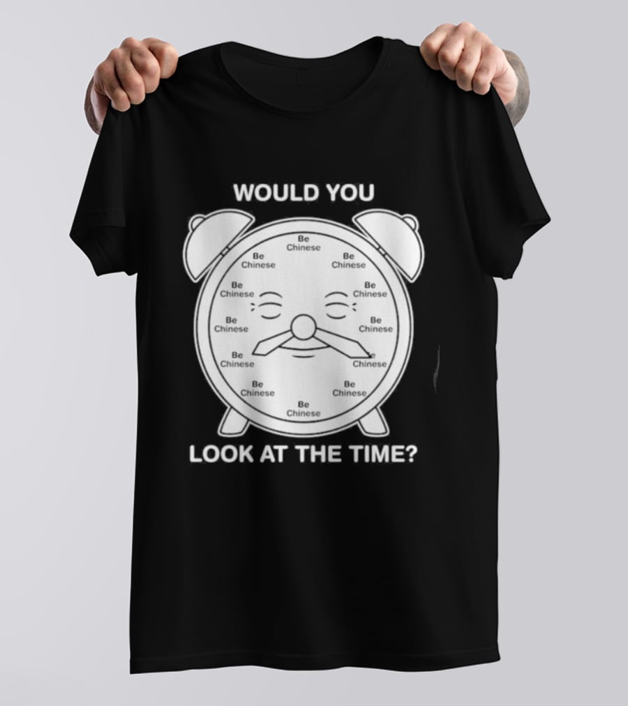 Would You Look At The Time Chinese Alarm T-Shirt