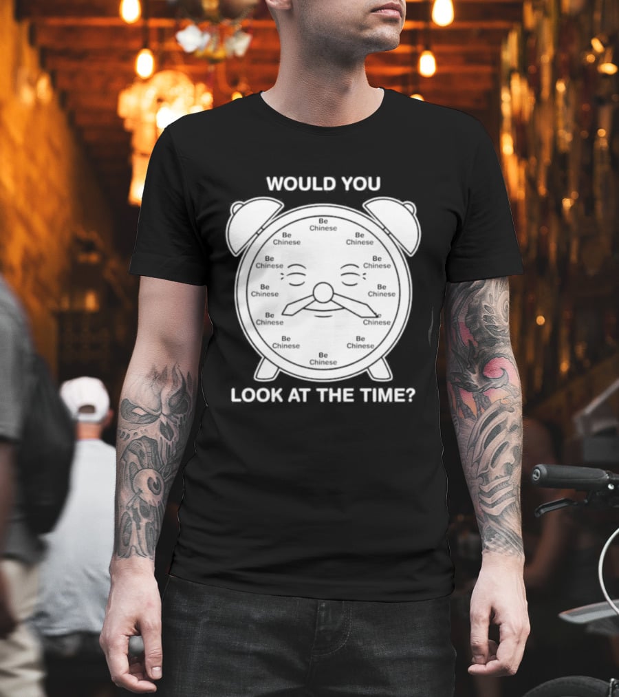 Would You Look At The Time Chinese Alarm T-Shirt