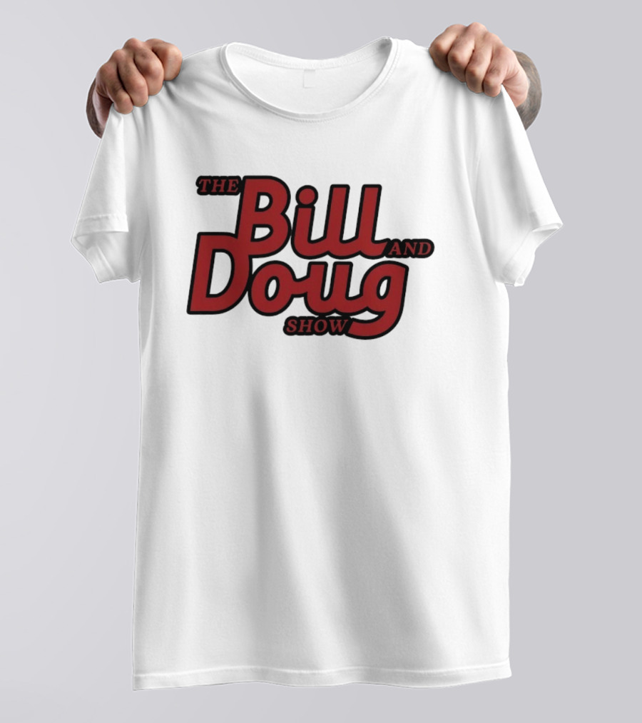 Bill And Doug Show Comedy Television Series Merchandise T-Shirt