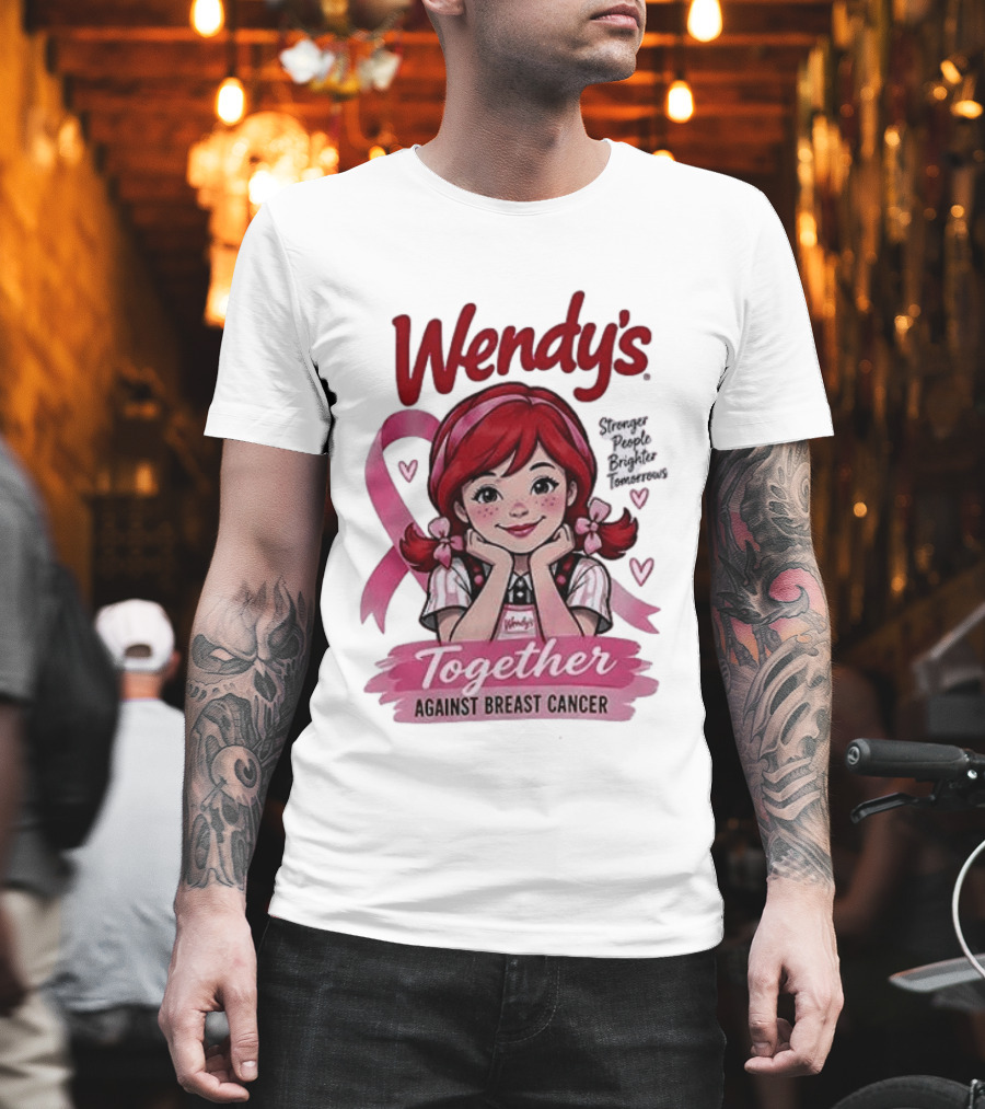 Wendy's Together Against Breast Cancer Stronger People Brighter Tomorrows T-Shirt