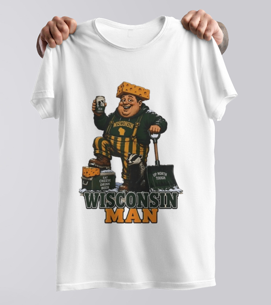 Wisconsin Man Eat Cheese Drink Beer Up North Tough With Badger And Ale T-Shirt