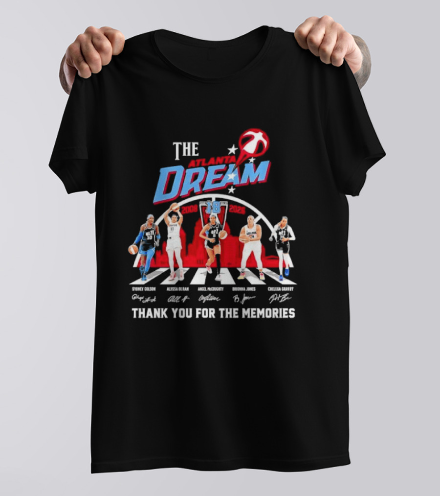 The Atlanta Dream Thank You For The Memories Sydney Colson Alyssa De Rand Angel Mccoughty Brionna Jones Chelsea Gray T-Shirt