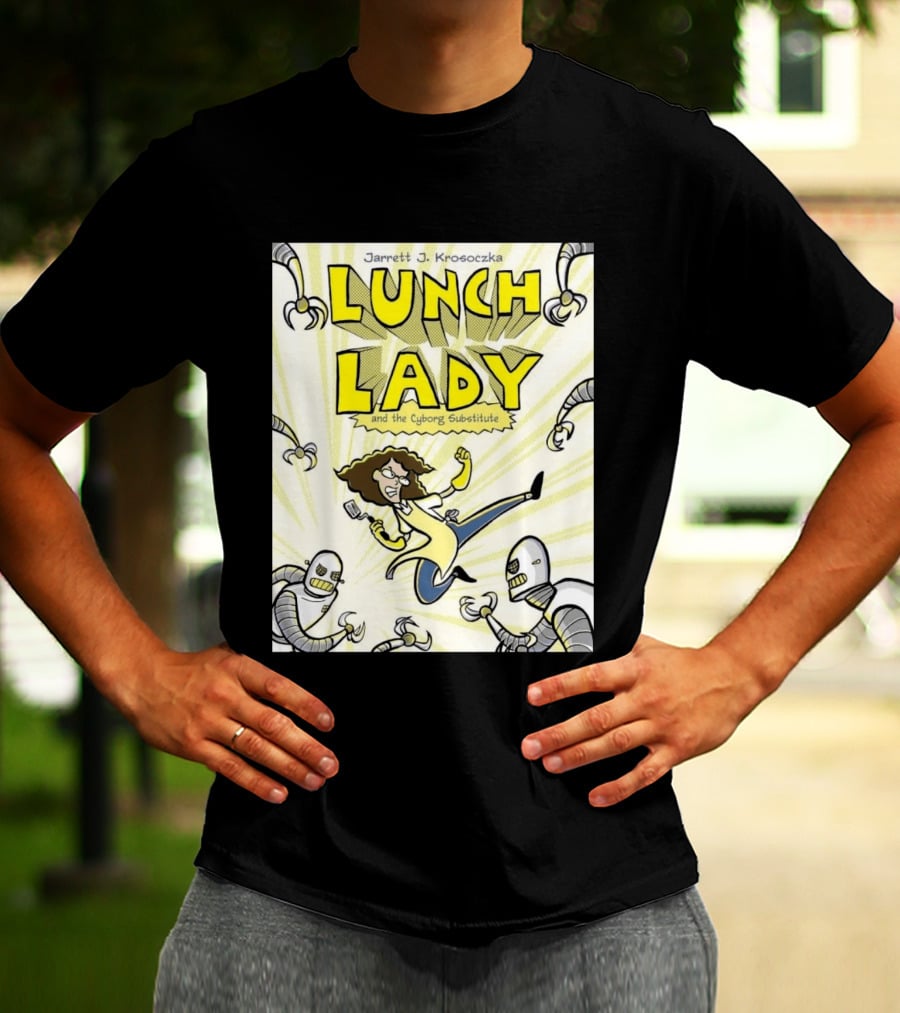 Jarrett J. Krosoczka Lunch Lady And The Cyborg Substitute Robots Fighting T-Shirt