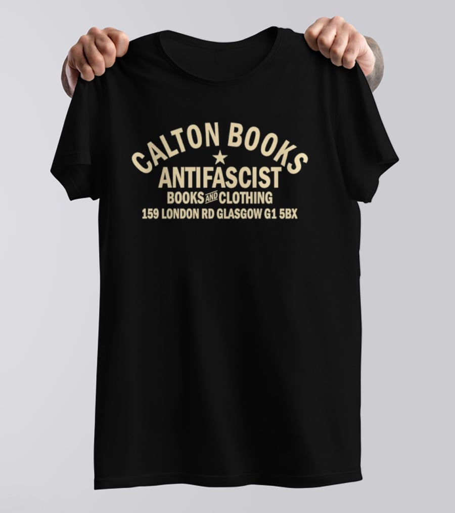 Calton Books Antifascist Clothing 159 London Rd Glasgow G1 UK T-Shirt
