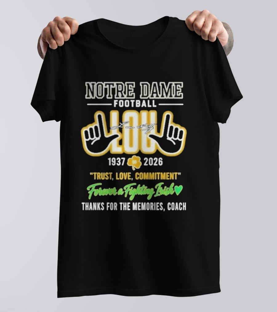 Notre Dame Football Lou 1937 2026 Trust Love Commitment Forever A Fighting Irish Thanks For The Memories Coach T-Shirt