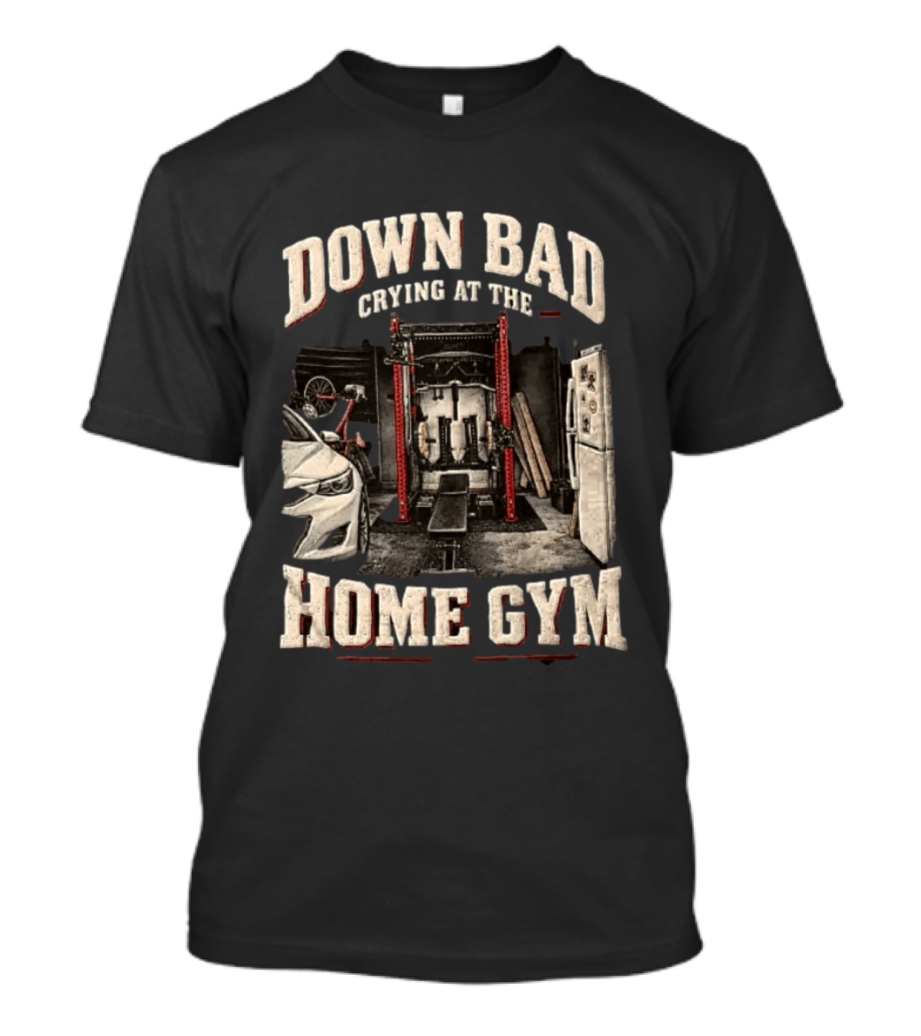 Down Bad Crying At The Home Gym Fitness Workout Motivational Weightlifting T-Shirt