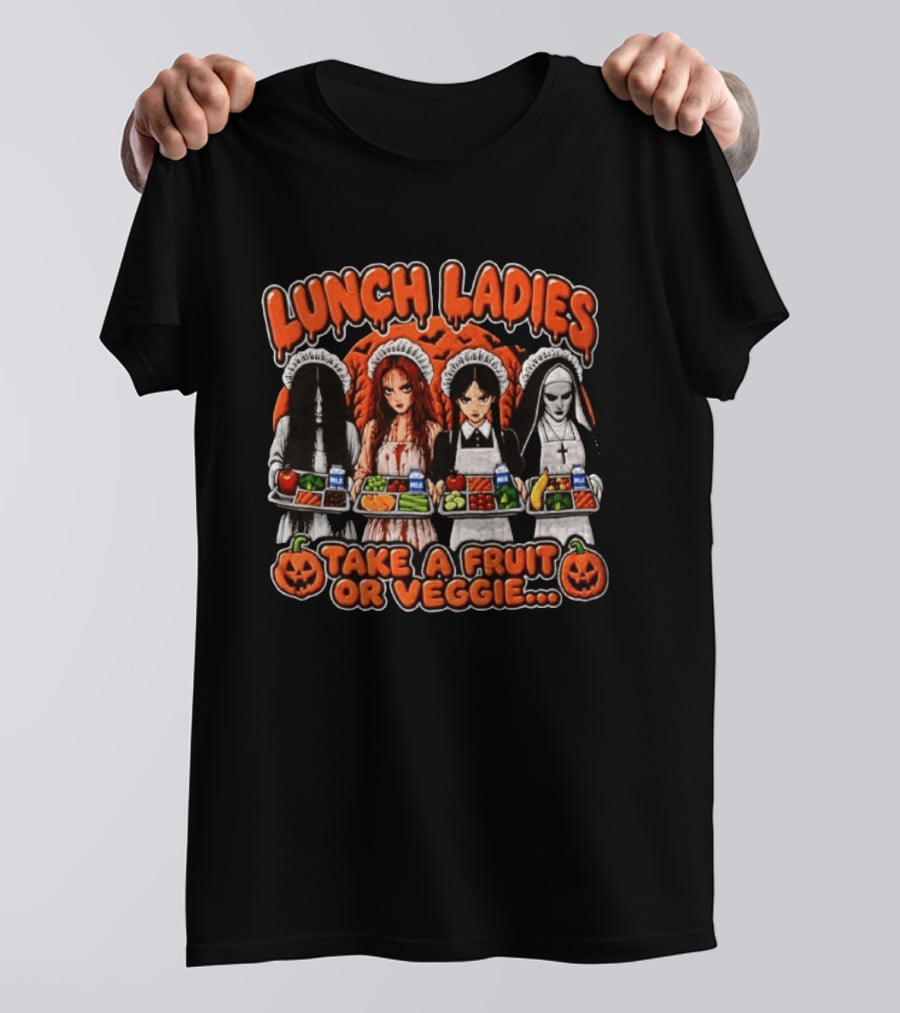 Lunch Ladies Samara Morgan Carrie Wednesday Addams The Nun Take A Fruit Or Veggie T-Shirt