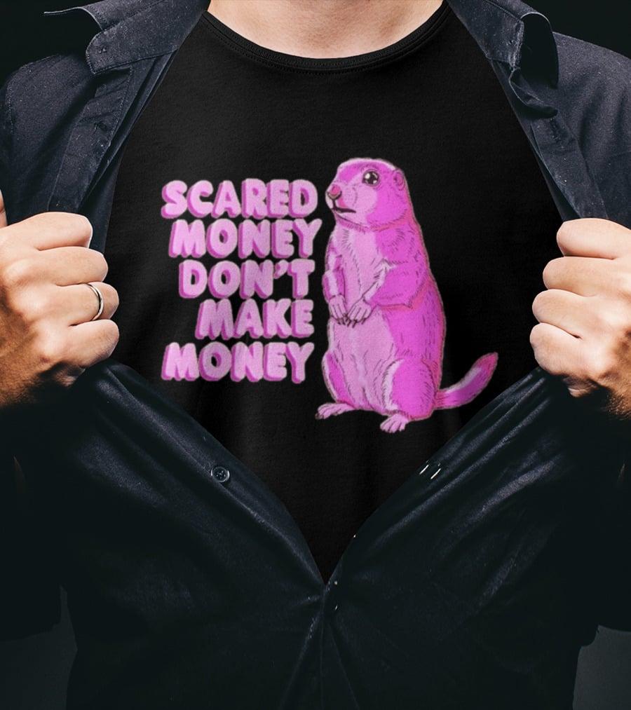Scared Money Don't Make Money Prairie Dog Graphic Pink Humor T-Shirt
