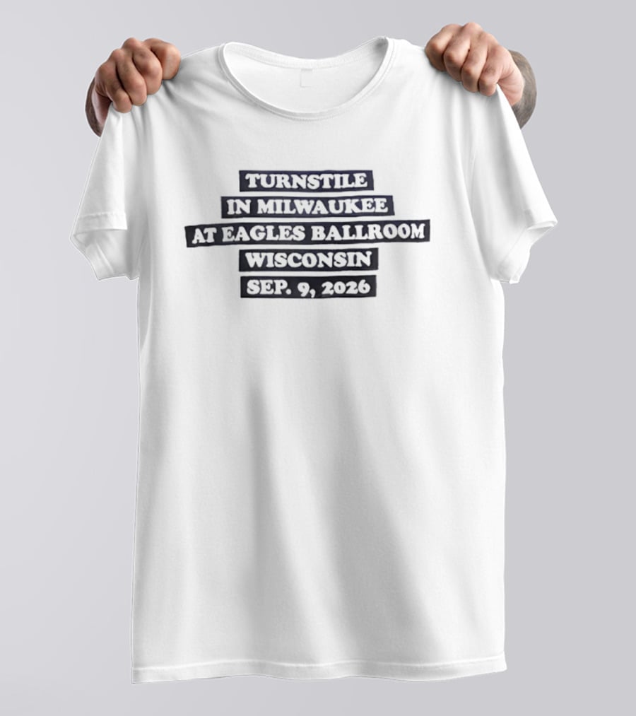 Turnstile Milwaukee Eagles Ballroom Wisconsin Sep 9 2026 T-Shirt